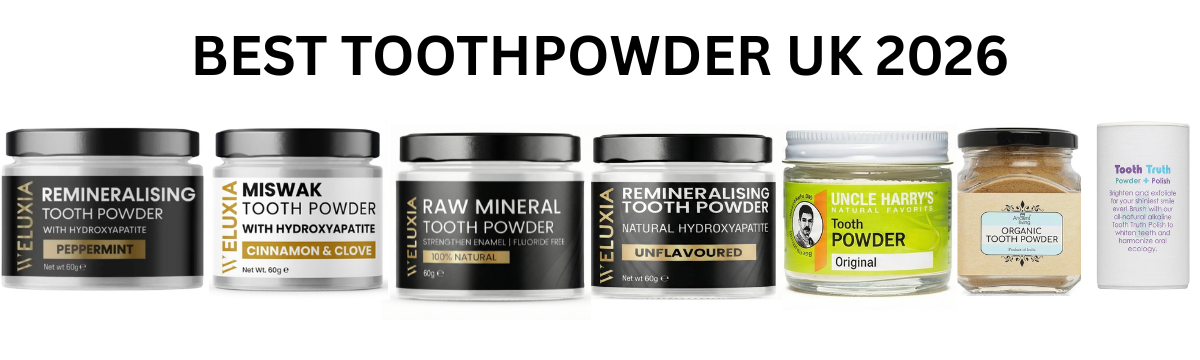 Best Tooth Powder UK: Top 7 Natural Options for 2026